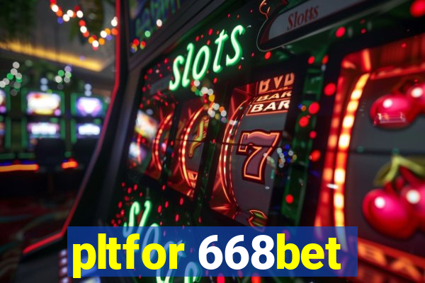 pltfor 668bet